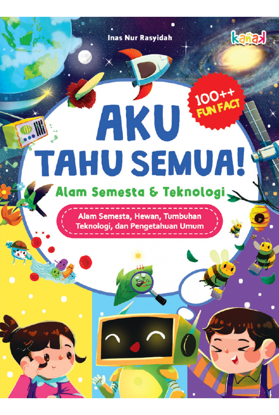 Aku Tahu Semua! : Alam Semesta & Teknologi